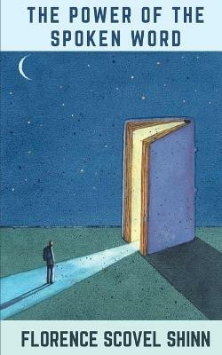 The Power of the Spoken Word(English, Paperback, Shinn Florence Scovel)