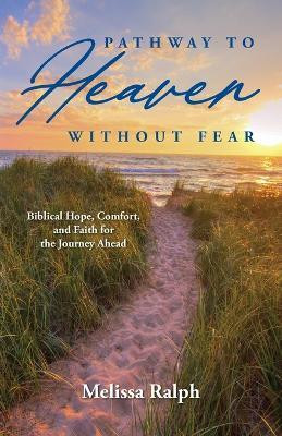 Pathway to Heaven Without Fear(English, Paperback, Ralph Melissa)