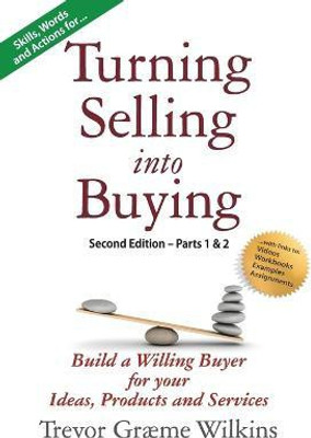 Turning Selling into Buying Parts 1 & 2 Second Edition(English, Paperback, Wilkins Trevor Graeme Graeme)