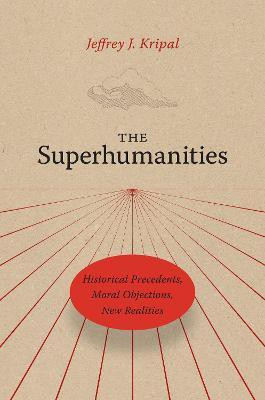 The Superhumanities(English, Hardcover, Kripal Jeffrey J.)