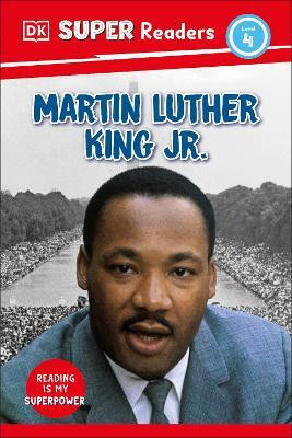 DK Super Readers Level 4 Martin Luther King, Jr(English, Hardcover, DK)