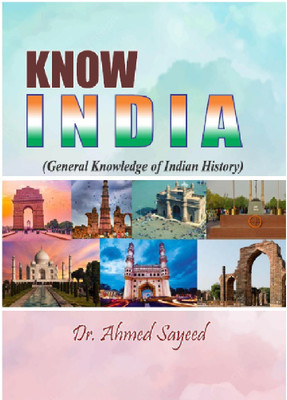 KNOW INDIA (General Knowledge of Indian History)(Paperback, Dr. Ahmed Sayeed)