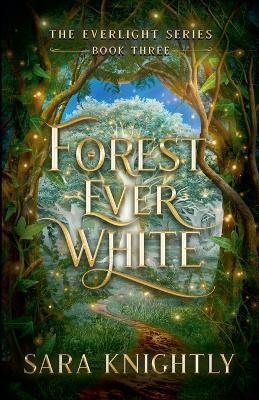 Forest Ever White(English, Paperback, Knightly Sara)