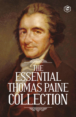 The Essential Thomas Paine Collection: Common Sense | The American Crisis | Rights of Man | The Age of Reason(Paperback, Thomas Paine)