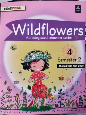 Wildflowers | An integrated semester series| class 4 | semester 2(Paperback, HEADWORD PUBLISHING COMPANY)