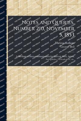 Notes and Queries, Number 210, November 5, 1853(English, Paperback, Various George)