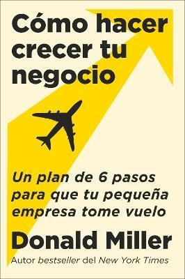 How to Grow Your Small Business \ Como Hacer Crecer Tu Negocio (Spanish Edition)(Spanish, Paperback, Miller Donald)