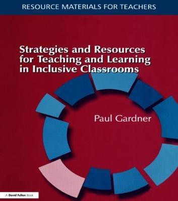 Strategies and Resources for Teaching and Learning in Inclusive Classrooms(English, Paperback, Gardner Paul)
