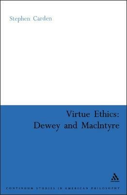 Virtue Ethics: Dewey and MacIntyre(English, Electronic book text, Carden Stephen)