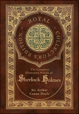 The Complete Illustrated Novels of Sherlock Holmes (Royal Collector's Edition) (Illustrated) (Case Laminate Hardcover with Jacket)(English, Hardcover, Doyle Arthur Conan Sir)