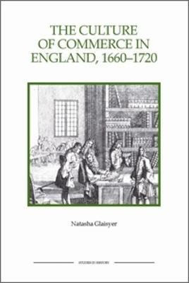 The Culture of Commerce in England, 1660-1720(English, Paperback, Glaisyer Natasha)