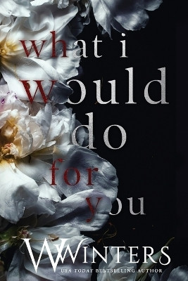 What I Would Do For You(English, Paperback, Winters W)