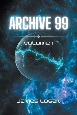 Archive 99 Volume 1(English, Paperback, Logan James)