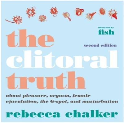 Clitoral Truth, The (2nd Edition)(English, Paperback, unknown)