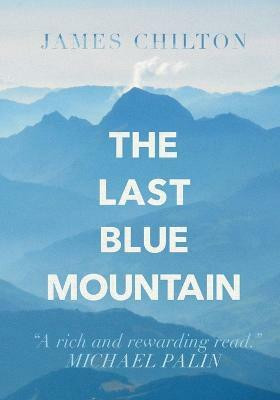 The Last Blue Mountain(English, Paperback, Chilton James)