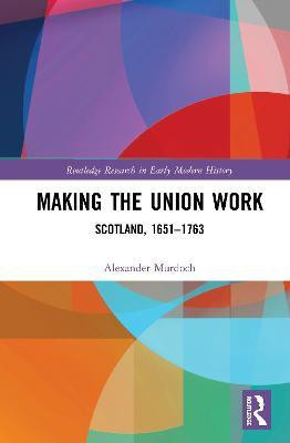 Making the Union Work(English, Hardcover, Murdoch Alexander)