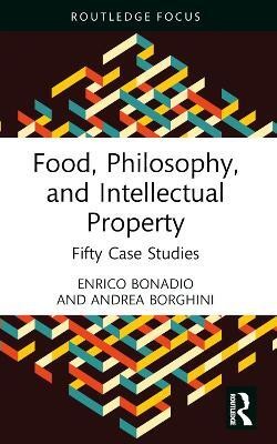 Food, Philosophy, and Intellectual Property(English, Hardcover, Bonadio Enrico)