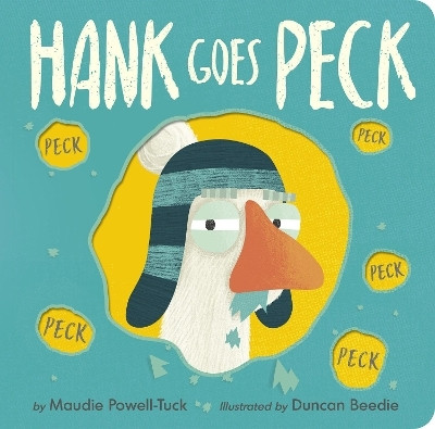 Hank Goes Peck(English, Board book, Powell-Tuck Maudie)
