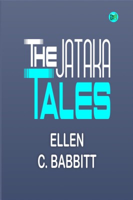 The Jataka Tales(Paperback, Ellen C. Babbitt)