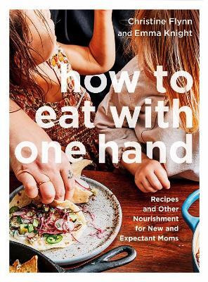 How to Eat with One Hand(English, Paperback, Flynn Christine)