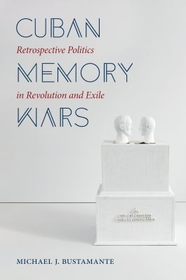 Cuban Memory Wars(English, Paperback, Bustamante Michael J.)