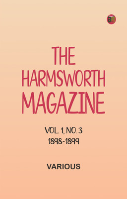The Harmsworth Magazine, Vol. 1, No. 3, 1898-1899(Paperback, Various)
