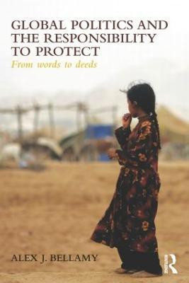 Global Politics and the Responsibility to Protect(English, Hardcover, Bellamy Alex J.)