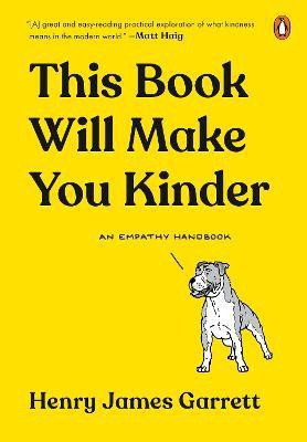 This Book Will Make You Kinder(English, Hardcover, Garrett Henry James)