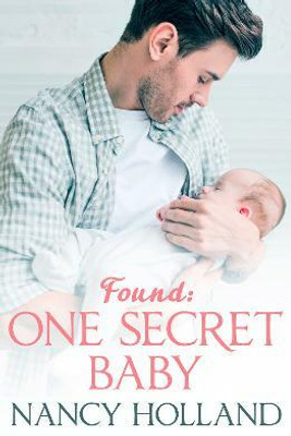 Found: One Secret Baby(English, Paperback, Holland Nancy)