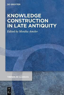 Knowledge Construction in Late Antiquity(English, Electronic book text, unknown)