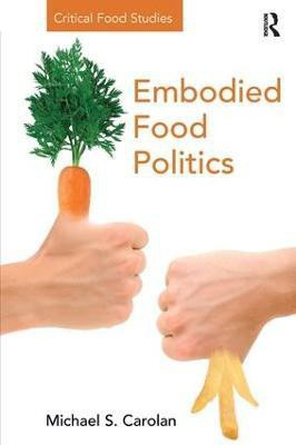 Embodied Food Politics(English, Hardcover, Carolan Michael S.)
