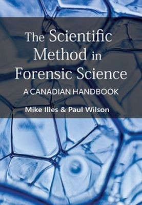 The Scientific Method in Forensic Science(English, Paperback, Illes Mike)
