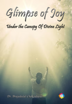 Glimpse of Joy Under the Canopy of Divine Light(Paperback, 978-93-6252-481-2)