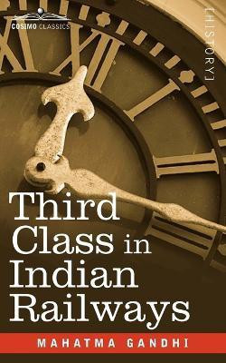 Third Class in Indian Railways(English, Paperback, Gandhi Mahatma)