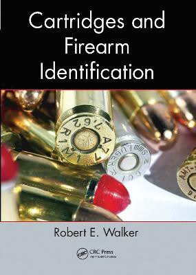 Cartridges and Firearm Identification(English, Paperback, Walker Robert E.)