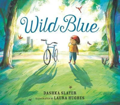 Wild Blue: Taming a Big-Kid Bike(English, Hardcover, Slater Dashka)