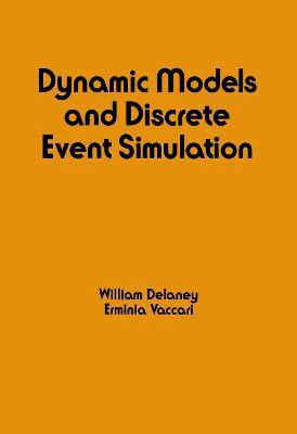 Dynamic Models and Discrete Event Simulation(English, Hardcover, Delaney W.)