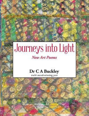 Journeys into Light(English, Paperback, Buckley C A Dr)