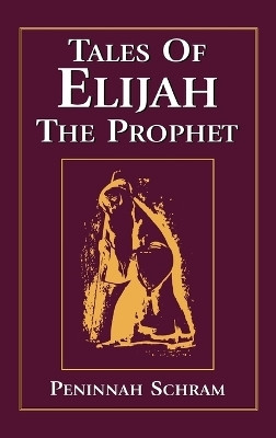 Tales of Elijah the Prophet(English, Hardcover, Schram Peninnah)