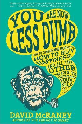 You Are Now Less Dumb(English, Paperback, McRaney David)