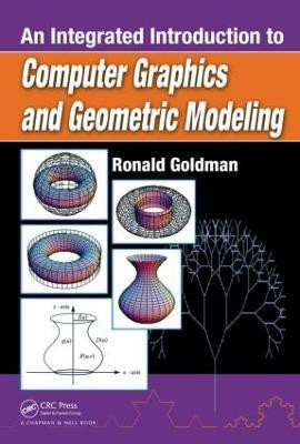 An Integrated Introduction to Computer Graphics and Geometric Modeling(English, Hardcover, Goldman Ronald)