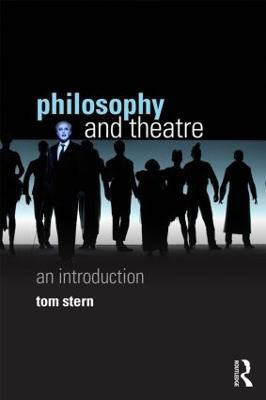 Philosophy and Theatre(English, Paperback, Stern Tom)