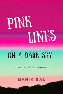 Pink Lines on a Dark Sky(English, Paperback, Manik Bal)