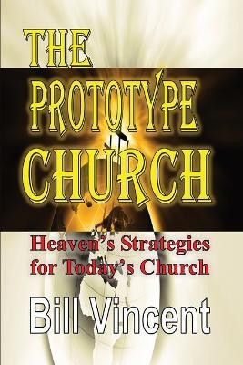 The Prototype Church(English, Paperback, Vincent Bill)