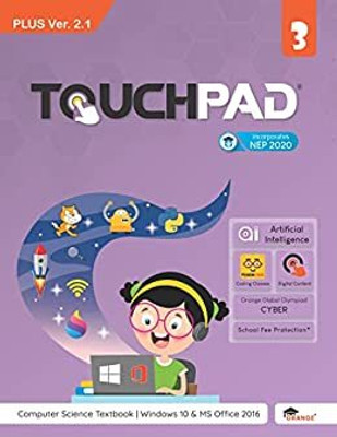 Touchpad Plus Ver. 2.1 Class 3: Windows 10 & MS Office 2016(Paperback, Orange Education Pvt Ltd)