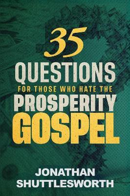 35 Questions for Those Who Hate the Prosperity Gospel(English, Paperback, Shuttlesworth Jonathan)