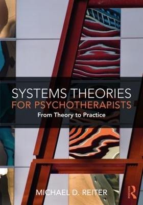 Systems Theories for Psychotherapists(English, Paperback, Reiter Michael D.)