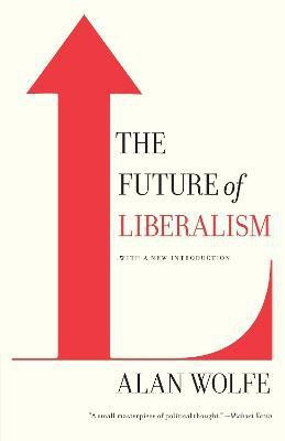 The Future of Liberalism(English, Paperback, Wolfe Alan)