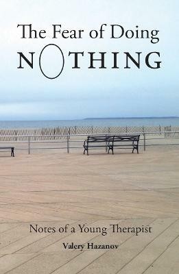 The Fear of Doing Nothing(English, Paperback, Hazanov Valery)