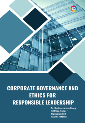 Corporate Governance and Ethics for Responsible Leadership(Paperback, Dr. Bindu Achamma Koshy, Pratheep Kumar R, Muthulakshmi R, Rashmi J Menon)